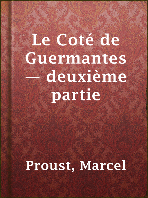 Title details for Le Coté de Guermantes — deuxième partie by Marcel Proust - Available